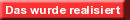 Das wurde realisiert